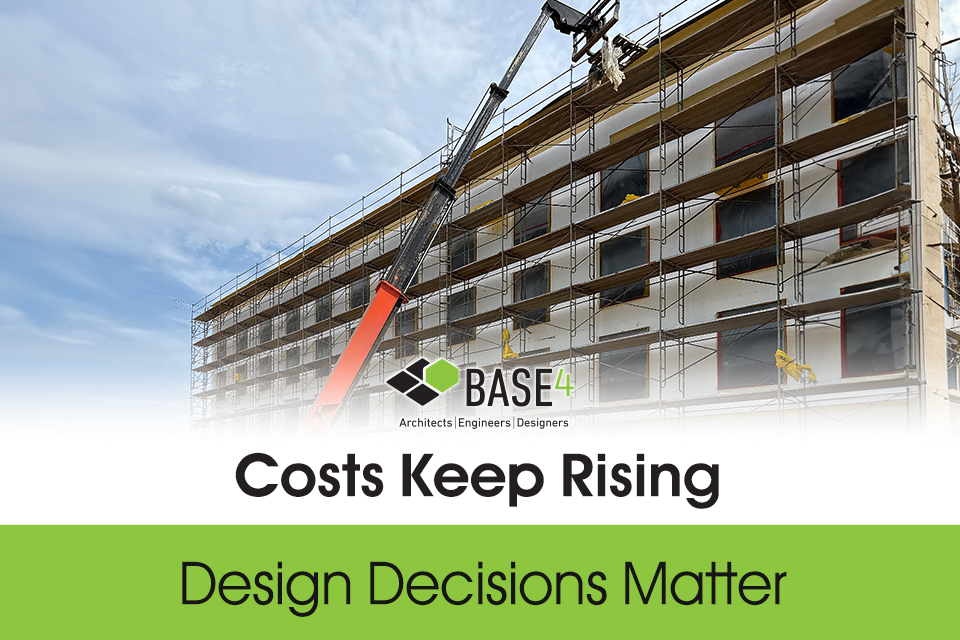 construction-costs-rising-2026-design-decisions-base4